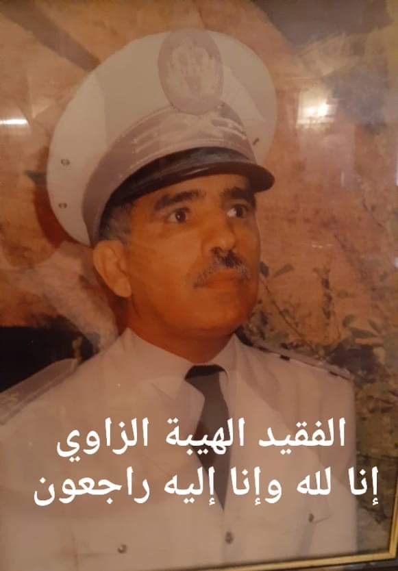 بوفاة الفقيد ”الهيبة الزاوي” المغرب يفقد احد رجالاته الأبرار بالصحراء**تعزية**